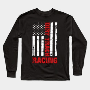 Dirt Track Racing American Flag Race Car Racecar Long Sleeve T-Shirt